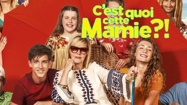 Bande-annonce du film "C'EST QUOI CETTE MAMIE ?!" (2019) - C Est Quoi Cette Mamie Bande Annonce