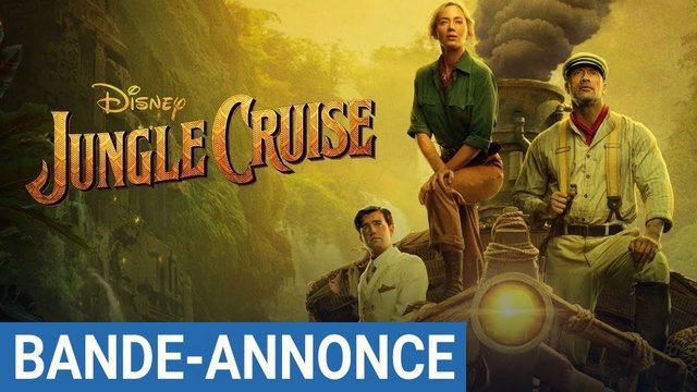 Nouvelle bande-annonce du film Disney "JUNGLE CRUISE" (2020) en VF