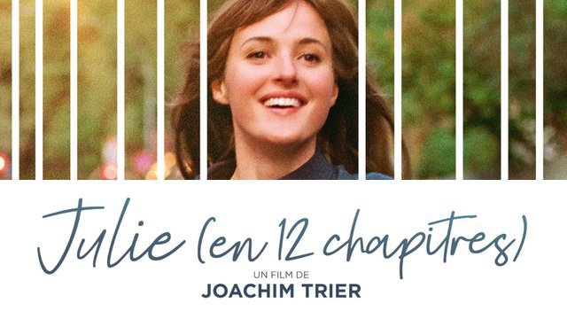 Bande-annonce du film "JULIE (EN 12 CHAPITRES)" de Joachim Trier