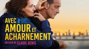 AVEC AMOUR ET ACHARNEMENT : Bande-annonce du film de Claire Denis avec Juliette Binoche et Vincent Lindon