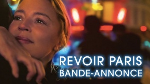 REVOIR PARIS (2022) : Bande-annonce du film avec Virginie Efira et Benoît Magimel