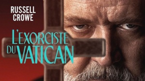 L'EXORCISTE DU VATICAN (2023) : Bande-annonce du film d'horreur avec Russell Crowe