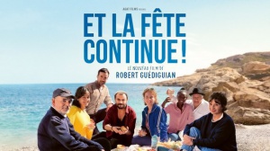 ET LA FÊTE CONTINUE ! (2023) : Bande-annonce du film de Robert Guédiguian