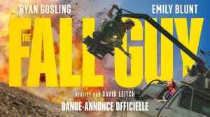 THE FALL GUY (2024) : Bande-annonce du film avec Ryan Gosling et Emily Blunt