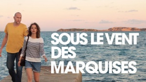 SOUS LE VENT DES MARQUISES (2024) : Bande-annonce du film avec François Damiens