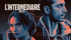 L'INTERMÉDIAIRE (RELAY) (2025) : Bande-annonce du film en VF