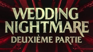 WEDDING NIGHTMARE - DEUXIÈME PARTIE (2026) : Bande-annonce du film en VF