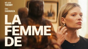 LA FEMME DE (2026) : Bande-annonce du film avec Mélanie Thierry