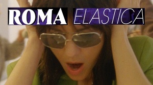 ROMA ELASTICA (2026) : Bande-annonce du film de Bertrand Mandico